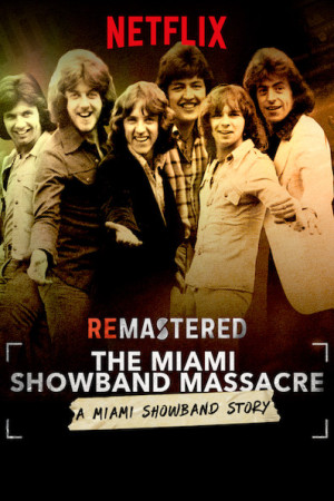 دانلود مستند ReMastered: The Miami Showband Massacre 2019