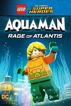دانلود انیمیشن LEGO Aquaman Rage Of Atlantis