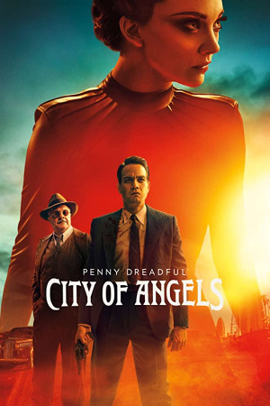 دانلود سریال Penny Dreadful: City of Angels – سریال پنی دردفول شهر فرشتگان